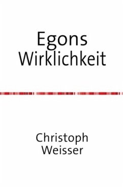 Egons Wirklichkeit - Christoph, Weisser