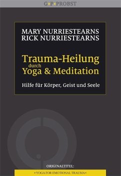 Trauma-Heilung durch Yoga und Meditation - Nurriestearns, Mary;Nurriestearns, Rick