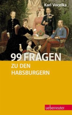 99 Fragen zu den Habsburgern - Vocelka, Karl