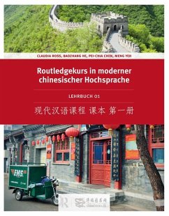 Routledge Kurs in moderner chinesischer Hochsprache - Ross, Claudia; He, Baozhang; Yeh, Meng