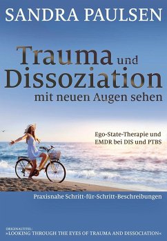 Trauma und Dissoziation mit neuen Augen sehen - Paulsen, Sandra