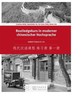 Routledge Kurs in moderner chinesischer Hochsprache - Ross, Claudia; He, Baozhang; Chen, Pei-Chia; Yeh, Meng