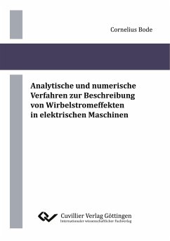 Analytische und numerische Verfahren zur Beschreibung von Wirbelstromeffekten in elektrischen Maschinen - Bode, Cornelius