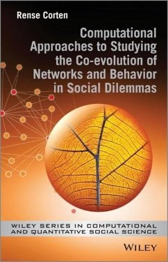 Computational Approaches to Studying the Co-Evolution of Networks and Behavior in Social Dilemmas - Corten, Rense