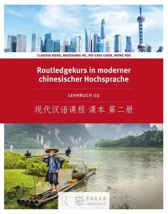 Routledge Kurs in moderner chinesischer Hochsprache - Ross, Claudia; He, Baozhang; Chen, Pei-Chia; Yeh, Meng