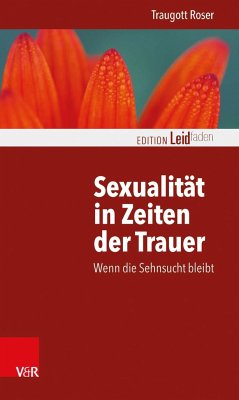 Sexualität in Zeiten der Trauer - Roser, Traugott