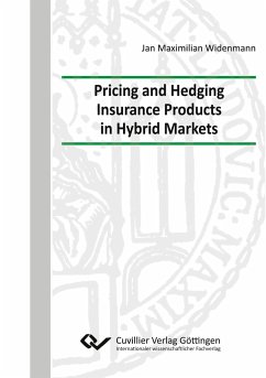 Pricing and Hedging Insurance Products in Hybrid Markets - Widenmann, Jan Maximilian