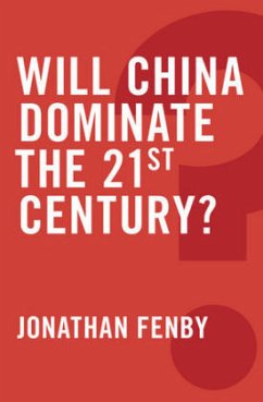 Will China Dominate the 21st Century? - Fenby, Jonathan