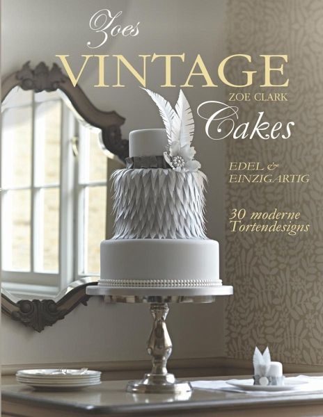 Zoes Vintage Cakes von Zoe Clark portofrei bei bücher.de bestellen