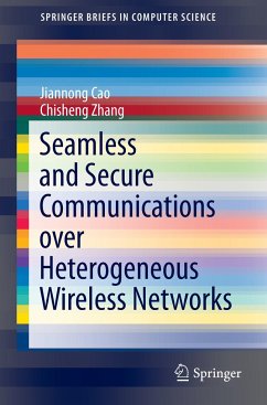 Seamless and Secure Communications over Heterogeneous Wireless Networks - Cao, Jiannong;Zhang, Chisheng