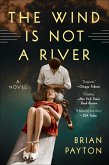 The Wind Is Not a River (eBook, ePUB)