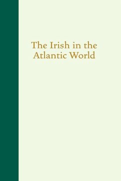 The Irish in the Atlantic World (eBook, ePUB)