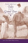 Elizabeth Sinkler Coxe's Tales from the Grand Tour, 1890-1910 (eBook, ePUB) Elizabeth Sinkler Coxe's Tales from the Grand Tour, 1890-1910 (eBook, ePUB)