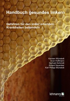 Handbuch gesundes Imkern (eBook, PDF) - Münstedt, Karsten; Hoffmann, Sven; Schmidt, Gerhard; Sauerbier, Erhard; Münstedt, Karl Philipp
