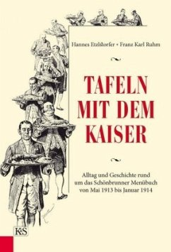 Tafeln mit dem Kaiser - Etzlstorfer, Hannes;Ruhm, Franz Karl