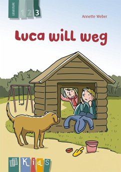 KidS Klassenlektüre: Luca will weg. Lesestufe 3 - Weber, Annette