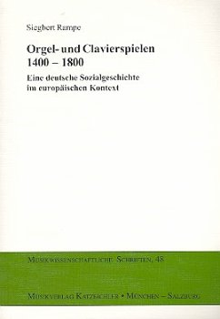 Cover Orgel- und Clavierspielen 1400-1800 Eine deutsche Sozialgeschichte im europäischen Kontext