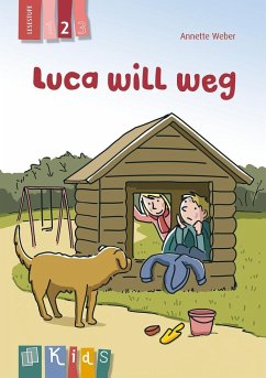 KidS Klassenlektüre: Luca will weg. Lesestufe 2 - Weber, Annette