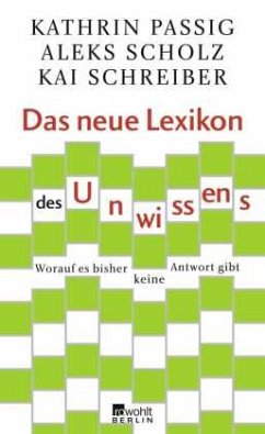 Das neue Lexikon des Unwissens   (Mängelexemplar) - Passig, Kathrin;Scholz, Aleks;Schreiber, Kai