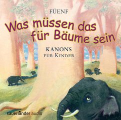 Was müssen das für Bäume sein - Füenf