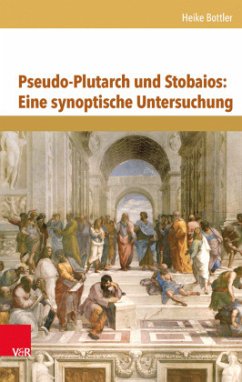 Pseudo-Plutarch und Stobaios: Eine synoptische Untersuchung - Bottler, Heike