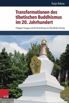 Transformationen des tibetischen Buddhismus im 20. Jahrhundert - Rakow, Katja