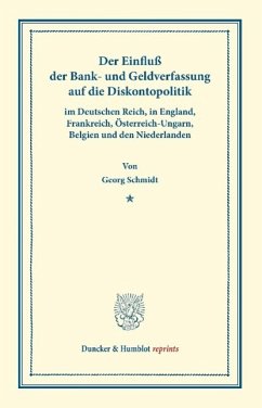 Der Einfluß der Bank- und Geldverfassung auf die Diskontopolitik - Schmidt, Georg