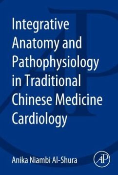 Integrative Anatomy and Pathophysiology in TCM Cardiology - Al-Shura, Anika Niambi