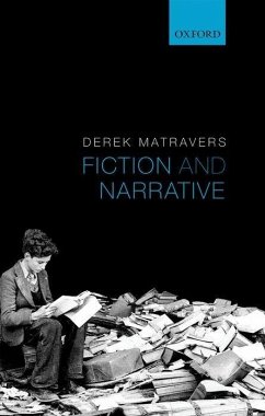 Fiction and Narrative - Matravers, Derek