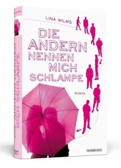 Die Andern nennen mich Schlampe - Wilms, Lina