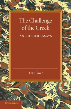 The Challenge of the Greek and Other Essays - Glover, T. R.