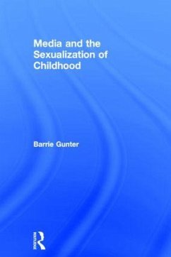 Media and the Sexualization of Childhood - Gunter, Barrie