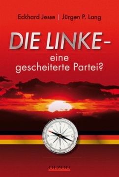 Die Linke - eine gescheiterte Partei? - Jesse, Eckhard; Lang, Jürgen P.