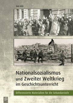 Nationalsozialismus und Zweiter Weltkrieg im Geschichtsunterricht - Witt, Dirk