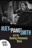 Huey Piano Smith and the Rocking Pneumonia Blues
