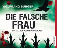 Die falsche Frau / Kripochef Alexander Gerlach Bd.8 (5 Audio-CDs) - Burger, Wolfgang
