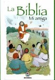 La Biblia : mi amiga La Biblia : mi amiga