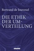 Bertrand de Jouvenel: Die Ethik der Umverteilung