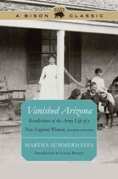 Vanished Arizona: Recollections of the Army Life of a New England Woman, Second Edition Martha Summerhayes Author