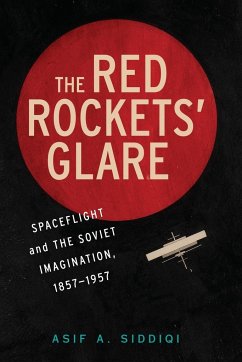 The Red Rockets' Glare - Siddiqi, Asif A. (Fordham University, New York)