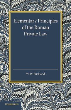 Elementary Principles of the Roman Private Law - Buckland, W. W.
