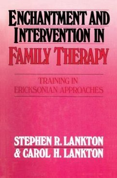 Enchantment and Intervention in Family Therapy - Lankton, Stephen R; Lankton, Carol H