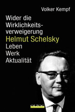 Helmut Schelsky - Wider die Wirklichkeitsverweigerung - Kempf, Volker