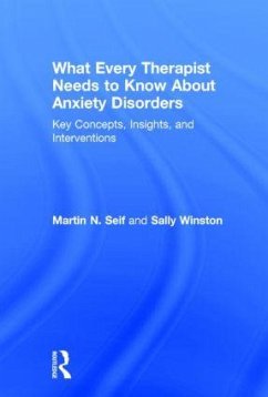 What Every Therapist Needs to Know About Anxiety Disorders - Seif, Martin N; Winston, Sally