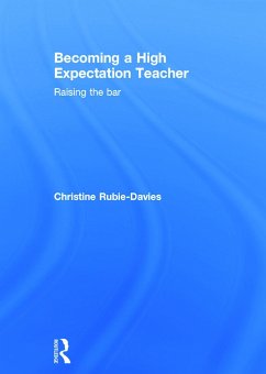 Becoming a High Expectation Teacher: Raising the Bar - Rubie-Davies, Christine