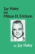 Jay Haley On Milton H. Erickson - Bild 1