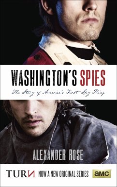 Washington's Spies: The Story of America's First Spy Ring - Rose, Alexander