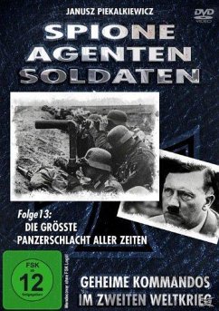 Spione, Agenten, Soldaten - Folge 13: Die größte Panzerschlacht aller Zeiten