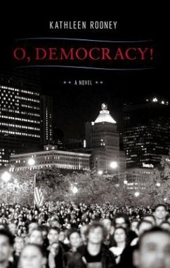 O, Democracy! - Rooney, Kathleen