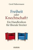 Freiheit oder Knechtschaft?